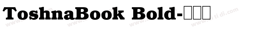 ToshnaBook Bold字体转换